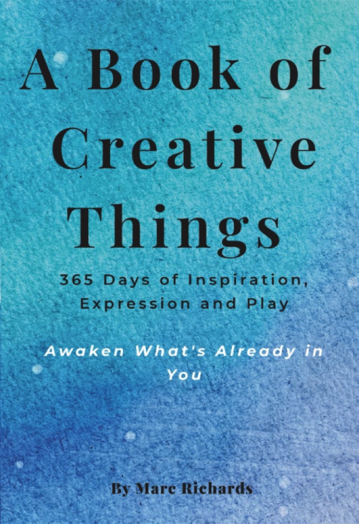 A Book of Creative Things, by Marc Richards